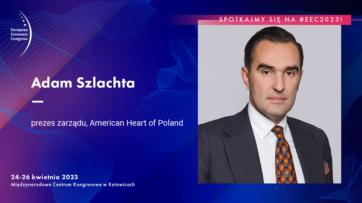 Adam Szlachta, dyrektor finansowy, prezes Grupa American Heart of Poland, jako prelegent podczas Europejskiego Kongresu Gospodarczego.