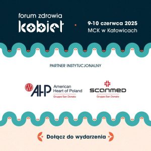 American Heart of Poland i Grupa Scanmed partnerem instytucjonalnym Forum Zdrowia Kobiet „Nowe Horyzonty”